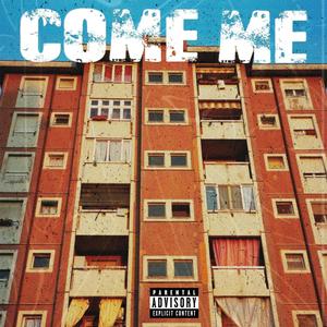 COME ME (Explicit)