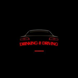 Drinking & Driving (Explicit)