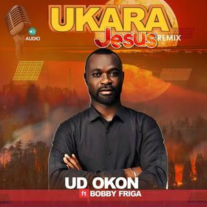 UKARA JESUS (feat. BOBBY FRIGA) [REMIX]