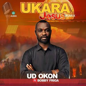 UKARA JESUS (feat. BOBBY FRIGA) (Remix)