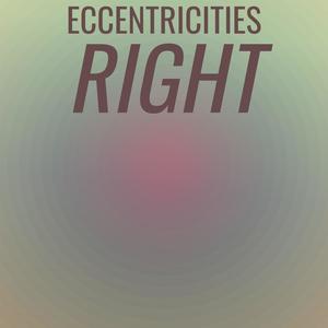 Eccentricities Right