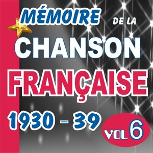 Mémoire De La Chanson Française De 1930 A 1939 - Vol 6