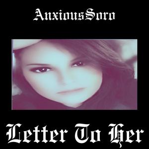 AnxiousSoro - Letter To Her V2