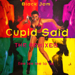 Cupid Said (La La Lee La La) - The Remixes - Single