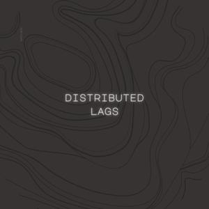 Distributed Lags