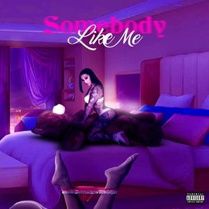 Somebody Like Me (Explicit)
