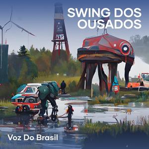 Swing dos Ousados (Explicit)