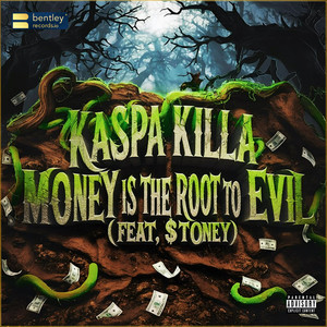 Money Is The Root To Evil (Explicit)