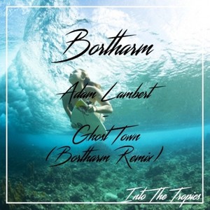 Ghost Town (Bortharm Remix)