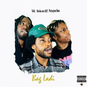 Bag Ladi(feat. Volz & Bosha Novart) (Explicit)