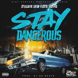 Stay Dangerous (feat. Young Chach) (Explicit)