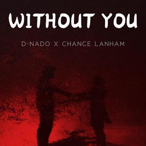 Without You (feat. D-Nado) [Valentine’s Day special]