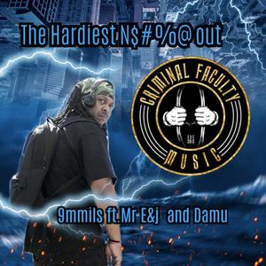HARDIEST NI99A OUT (feat. Mr E&J & Damu) (Explicit)