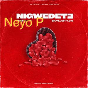 Nigwedete (feat. Skylloh T.C.G) [Explicit]