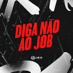 DIGA NÃO AO JOB (Explicit)
