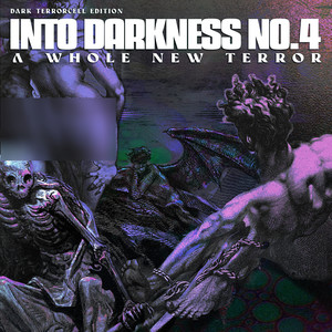 Into Darkness No. 4 (a Whole New Terror) (Dark Terrorcell Edition) [Explicit]