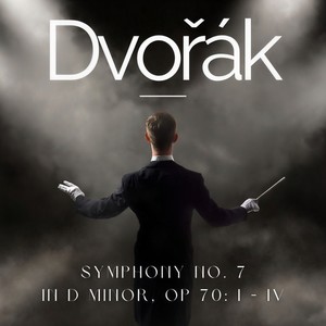 Dvorak Symphony No. 7 in D minor, Op 70, 1