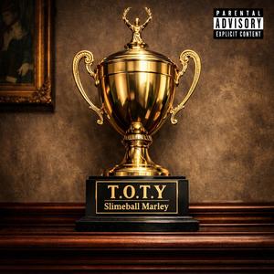 T.O.T.Y (Explicit)