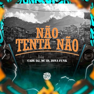 NÃO TENTA NÃO (Explicit)
