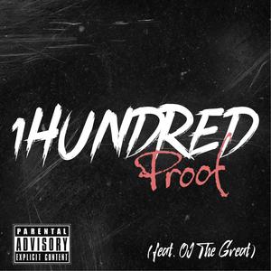 1Hundred Proof(feat. OJ The Great) (Explicit)