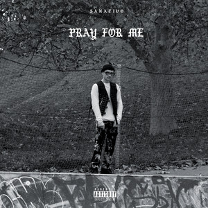 Pray for me (Explicit)