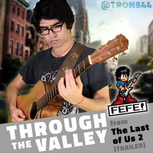 Through the Valley (From "The Last of Us 2")