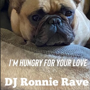 I'm Hungry for Your Love