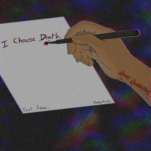 I Choose Death (Explicit)