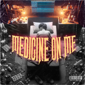 Medicine on Me (Explicit)