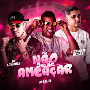 Não Sou de Ameaçar (Explicit)