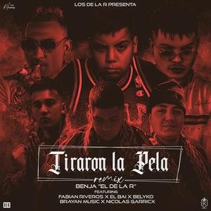 Tiraron la Pela(feat. Fabian Riveros, El Bai, B'Brayan Music & Nicolas Garrick) (Remix|Explicit)