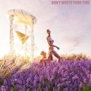 Don't Waste Your Time (feat. Hadiya & Tristen Stone)