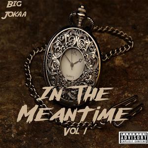 In the Meantime, Vol. 1 (Explicit)