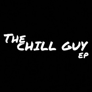 The Chill Guy (Pre-Album) [Explicit]