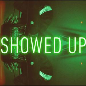 Showed Up (Explicit)