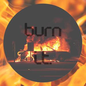 burn it (feat. myklez!) (Explicit)