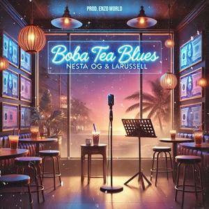 Boba Tea Blues (feat. LaRussell) [Explicit]