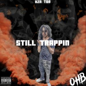 Still Trappin (Explicit)