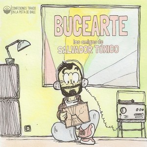 Bucearte - Los Amigos de Salvador Tóxico (Explicit)