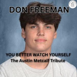 You Better Watch Yourself (The Austin Metcalf Tribute) (Explicit)
