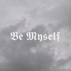 Be Myself (Explicit)