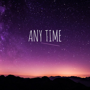 Any time