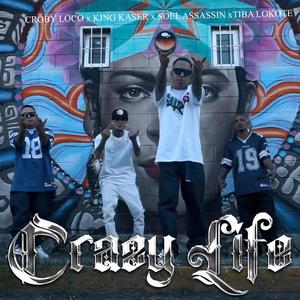 Crazy Life (feat. Croby Loco, Soel Assasin & Tiba Loko) [Explicit]