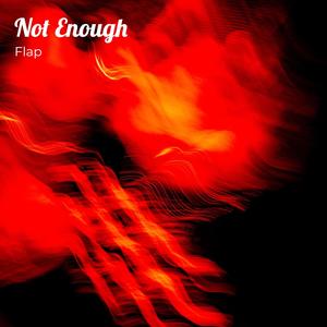 Not Enough (Explicit)