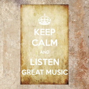 Keep Calm and Listen Great Music