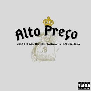 Alto Preço (feat. ZILLA, Ri da Noroeste & LM'C Baixada) [Explicit]