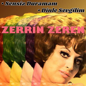 Sensiz Duramam / Dinle Sevgilim