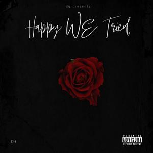 Happy We Tried (Explicit)