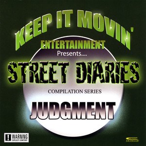 Keep It Movin' Ent Presents...street Diaries - Judgment