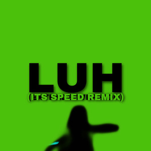 Luh (Its Speed Remix|Explicit)